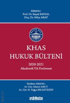 KHAS Hukuk Bülteni 2020 – 2021 Akademik Yılı Derlemesi Prof. Dr. Başak Baysal, Doç. Dr. Nilay Arat  - Kitap