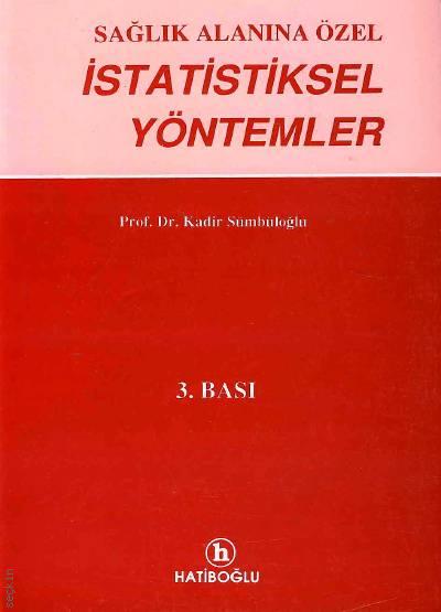 Sağlık Alanına Özel İstatistiksel Yöntemler Prof. Dr. Kadir Sümbüloğlu  - Kitap
