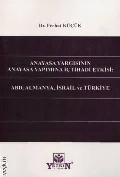Anayasa Yargısının Anayasa Yapımına İçtihadi Etkisi