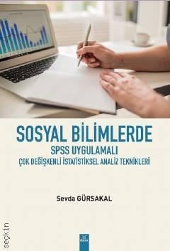 Sosyal Bilimlerde SPSS Uygulamalı Çok Değişkenli İstatiksel Analiz Teknikleri Sevda Gürsakal  - Kitap