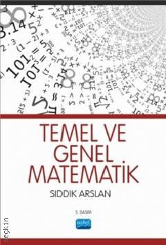 Temel ve Genel Matematik Sıddık Arslan  - Kitap