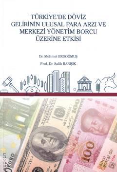 Türkiye'de Döviz Gelirinin Ulusal Para Arzı ve Merkezi Yönetim Borcu Üzerine Etkisi Dr. Mehmet Erdoğmuş  - Kitap