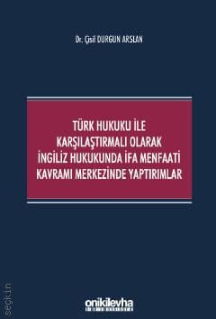 Türk Hukuku ile Karşılaştırmalı Olarak İngiliz Hukukunda İfa Menfaati Kavramı Merkezinde Yaptırımlar Çisil Durgun Arslan