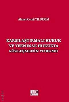 Karşılaştırmalı Hukuk ve Yeknesak Hukukta Sözleşmenin Yorumu Ahmet Cemil Yıldırım  - Kitap