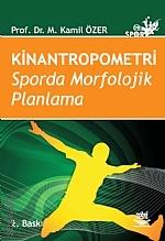 Kinantropometri Sporda Morfolojik Planlama Prof. Dr. M. Kamil Özer  - Kitap