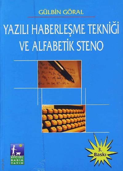 Yazılı Haberleşme Tekniği ve Alfabetik Steno  Gülbin Göral  - Kitap
