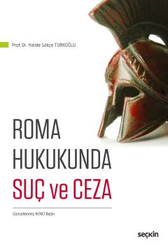 Roma Hukukunda Suç ve Ceza Prof. Dr. Halide Gökçe Türkoğlu  - Kitap
