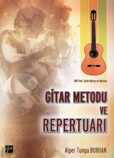 200 yeni Şarkı ve Akorları Gitar Metodu ve Repertuarı Alper Tunga Burhan  - Kitap