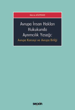 Avrupa İnsan Hakları Hukukunda
Ayrımcılık Yasağı