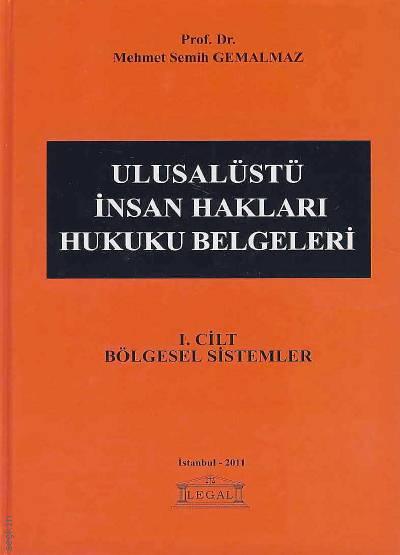 Ulusalüstü İnsan Hakları Hukuku Belgeleri Cilt:1 Belgesel Sistemler Prof. Dr. Mehmet Semih Gemalmaz  - Kitap