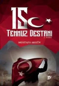 15 Temmuz Destanı Mustafa Akgün