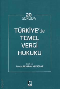20 Soruda Türkiye'de Temel Vergi Hukuku Prof. Dr. Funda Başaran Yavaşlar  - Kitap