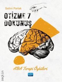 Otizme 7 Dokunuş ABA Terapi Öyküleri Selim Parlak  - Kitap