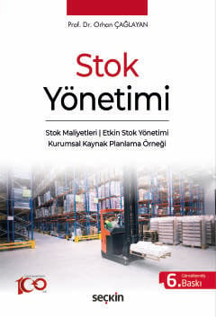 Stok Yönetimi Stok Maliyetleri ¦ Etkin Stok Yönetimi Kurumsal Kaynak Planlama Örneği Prof. Dr. Orhan Çağlayan  - Kitap