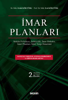 İmar Planları İmar Planları, İmar Hukuku, Şehircilik İdari Yargı Denetimi, Mekân Prof. Dr. Erol Köktürk, Dr. Erdal Köktürk  - Kitap
