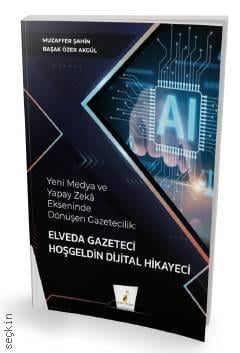 Yeni Medya ve Yapay Zeka Ekseninde Dönüşen Gazetecilik