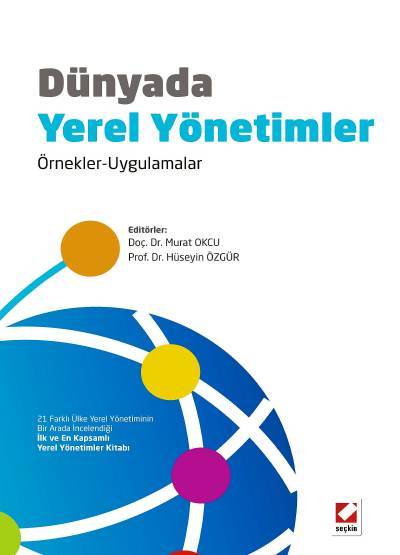 Dünyada Yerel Yönetimler Örnekler – Uygulamalar Doç. Dr. Murat Okçu, Prof. Dr. Hüseyin Özgür  - Kitap