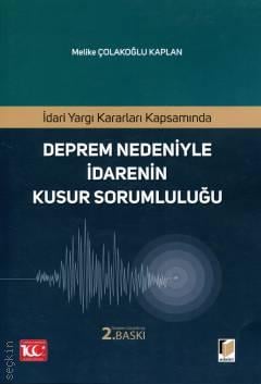 İdari Yargı Kararları Kapsamında Deprem Nedeniyle İdarenin Kusur Sorumluluğu Melike Çolakoğlu Kaplan  - Kitap