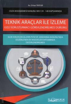 Teknik Araçlar İle İzleme, Gizli Soruşturmacı Görevlendirilmesi Durumu ve Elde Edilen Delillerin PVSK ve Jandarma Kanunu'nda Düzenlenen Ek Maddeler Kapsamında Değerlendirilmesi