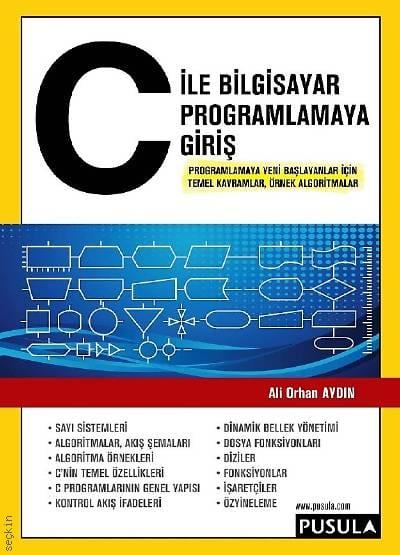 C ile Bilgisayar Programlamaya Giriş Ali Orhan Aydın  - Kitap