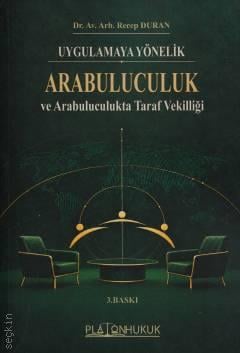 Uygulamaya Yönelik Arabuluculuk ve Arabuluculuk Rehberi Av. Arb. Dr. Recep Duran  - Kitap