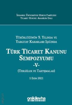 Türk Ticaret Kanunu Sempozyumu – V –  Arslan Kaya