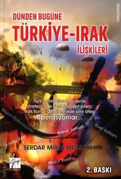 Dünden Bugüne  Türkiye – Irak İlişkileri  Serdar Mirza Mollabey  - Kitap