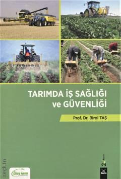 Tarımda İş Sağlığı ve Güvenliği Prof. Dr. Birol Taş  - Kitap