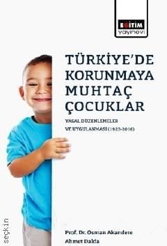 Türkiye'de Korunmaya Muhtaç Çocuklar Osman Akandere, Ahmet Dalda