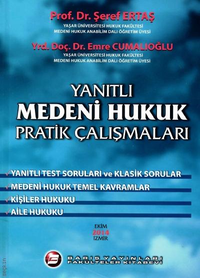 Yanıtlı Medeni Hukuk Pratik Çalışmaları Prof. Dr. Şeref Ertaş, Yrd. Doç. Dr. Emre Cumalıoğlu  - Kitap