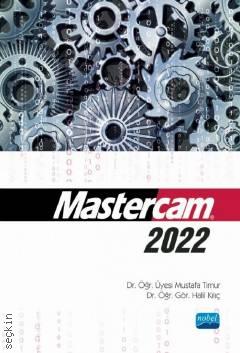Mastercam 2022 Dr. Öğr. Üyesi Mustafa Timur, Dr. Öğr. Üyesi Halil Kılıç  - Kitap