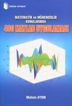 Matematik ve Mühendislik Konularında 400 Matlab Uygulaması Muhsin Aydın  - Kitap