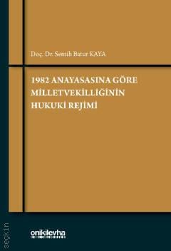 1982 Anayasasına Göre Milletvekilliğinin Hukuki Rejimi