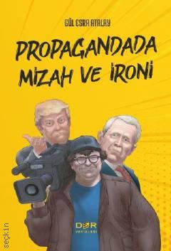 Propagandada Mizah ve İroni Gül Esra Atalay  - Kitap