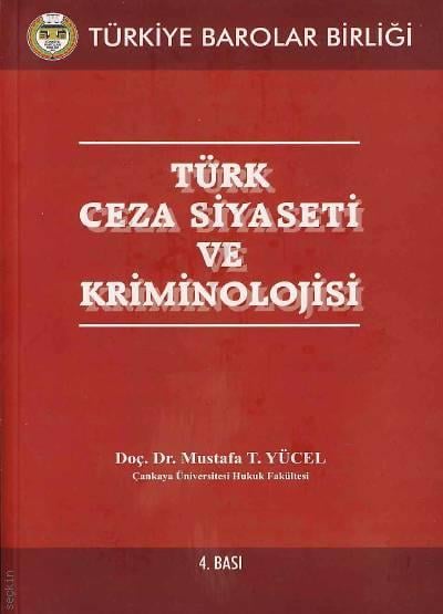 Türk Ceza Siyaseti ve Kriminolojisi Doç. Dr. Mustafa Tören Yücel  - Kitap