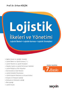 Lojistik İlkeleri ve Yönetimi Lojistik İlkeleri / Lojistik Karması / Lojistik Stratejileri Prof. Dr. Orhan Çağlayan  - Kitap