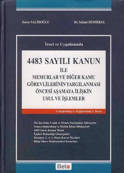 4483 Sayılı Kanun ile Memurlar ve Diğer Kamu Görevlilerinin Yargılanması Öncesi Aşamaya İlişkin Usul ve İşlemler Enver Salihoğlu, Dr. Selami Demirkol  - Kitap