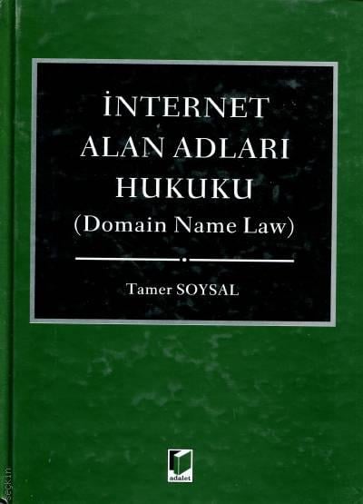 İnternet Alan Adları Hukuku (Domain Name Law) Tamer Soysal  - Kitap