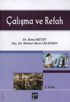 Çalışma ve Refah Dr. Banu Metin, Doç. Dr. Mehmet Merve Özaydın  - Kitap