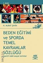Beden Eğitimi ve Sporda Temel Kavramlar Sözlüğü H. Murat Şahin  - Kitap