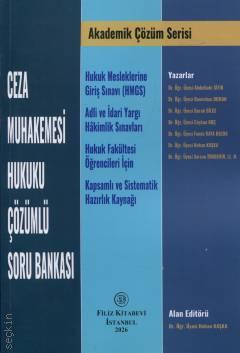Akademik Çözüm Serisi Ceza Muhakemesi Hukuku Çözümlü Soru Bankası Hukuk Mesleklerine Giriş Sınavı (HMGS) Adli ve İdari Yargı Hâkimlik Sınavları Hukuk Fakültesi Öğrencileri İçin Kapsamlı ve Sistematik Hazırlık Kaynağı Dr. Öğr. Üyesi Hakan Kaşka  - Kitap