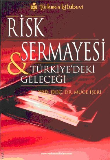 Risk Sermayesi ve Türkiye'deki Geleceği Müge İşeri  - Kitap