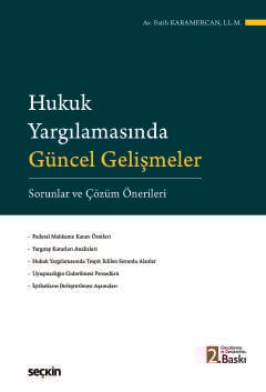 Hukuk Yargılamasında Güncel Gelişmeler
Sorunlar ve Çözüm Önerileri