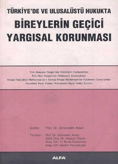 Türkiye'de ve Ulusalüstü Hukukta Bireylerin Geçici Yargısal Korunması Zehreddin Aslan  - Kitap