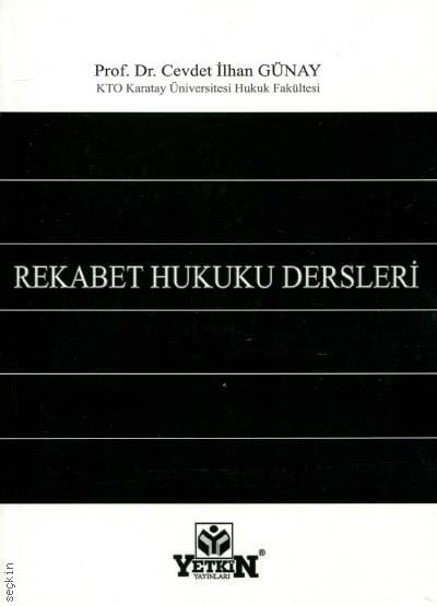 Rekabet Hukuku Dersleri Prof. Dr. Cevdet İlhan Günay  - Kitap