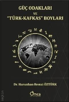 Güç Odakları ve "Türk – Kafkas" Boyları