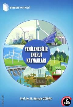 Yenilenebilir Enerji Kaynakları Prof. Dr. H. Hüseyin Öztürk  - Kitap