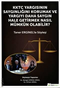 KKTC Yargısının Saygınlığını Korumak ve Yargıyı Daha Saygın Hale Getirmek Nasıl Mümkün Olabilir? Halil Ercan