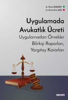 Uygulamada Avukatlık Ücreti Erhan Egemen, Ahmet Can Aşık