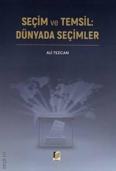 Seçim ve Temsil: Dünyada Seçimler Ali Tezcan  - Kitap